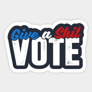 Give a Shit & Vote Sticker